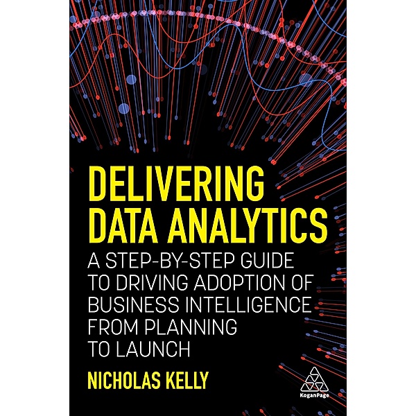 Delivering Data Analytics, Nicholas Kelly