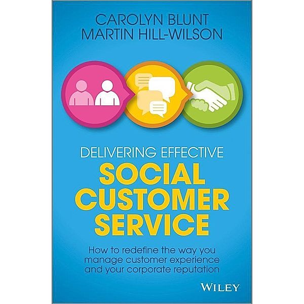Delivering Effective Social Customer Service, Martin Hill-Wilson, Carolyn Blunt