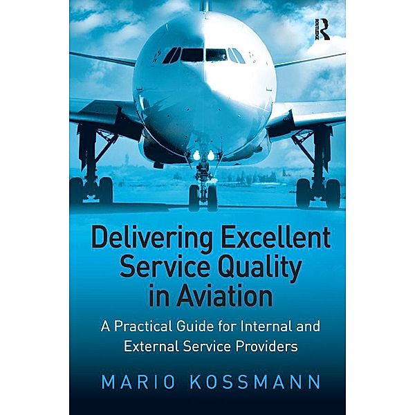 Delivering Excellent Service Quality in Aviation, Mario Kossmann