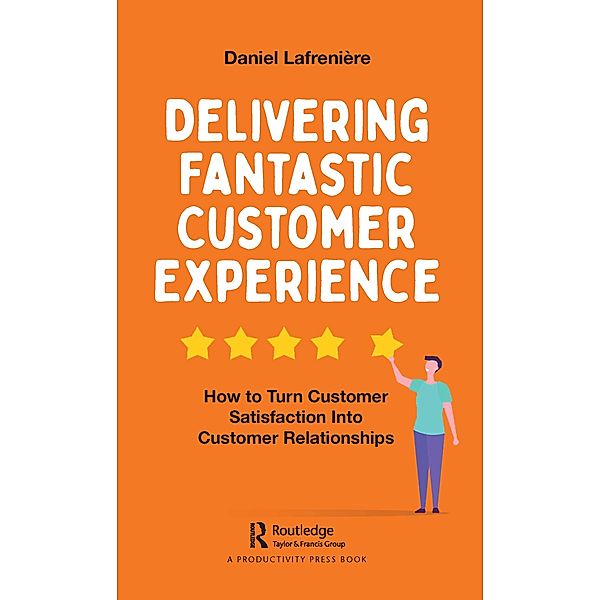 Delivering Fantastic Customer Experience, Daniel Lafrenière