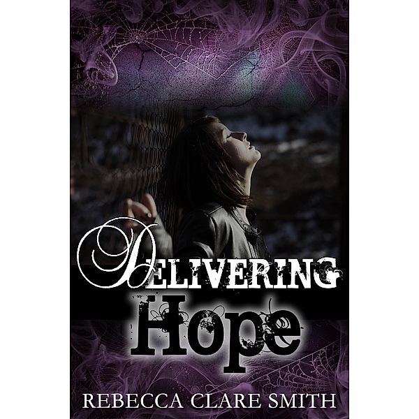 Delivering Hope (Survival Trilogy, #3) / Survival Trilogy, Rebecca Clare Smith