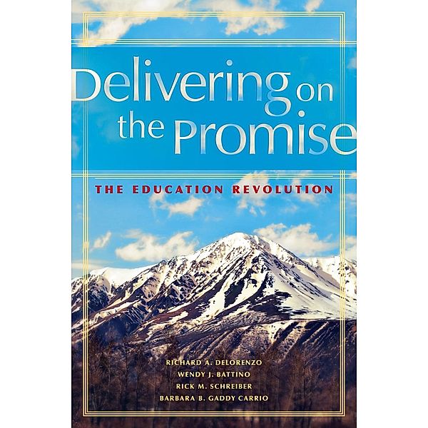 Delivering on the Promise, Richard A. Delorenzo, Wendy Battino