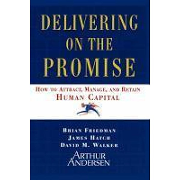 Delivering on the Promise, Brian Friedman, James A. Hatch, David M. Walker