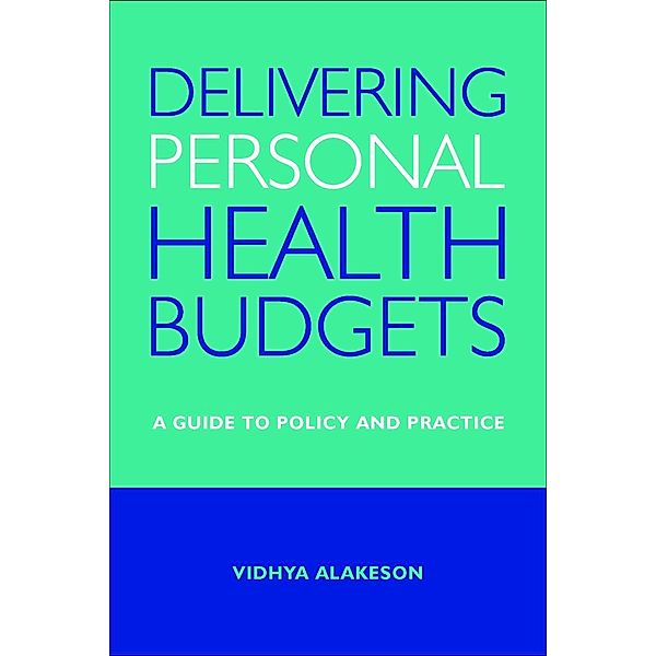 Delivering Personal Health Budgets, Vidhya Alakeson