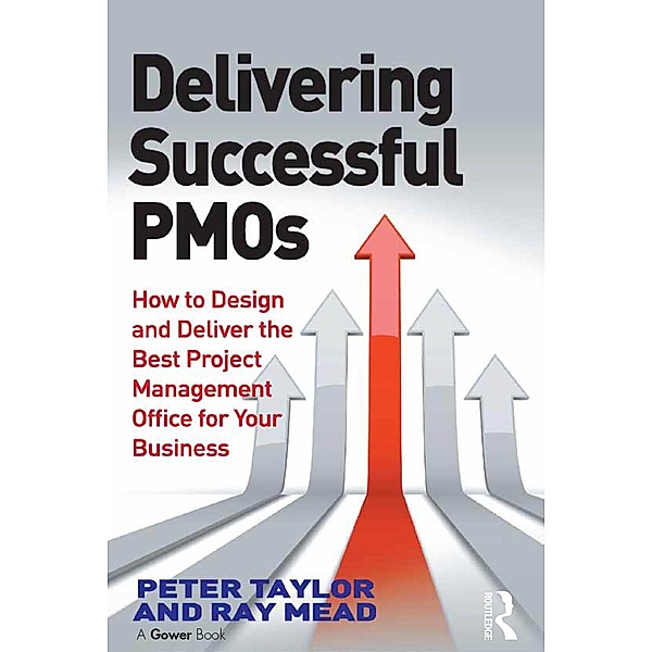 Delivering Successful PMOs, Peter Taylor, Ray Mead