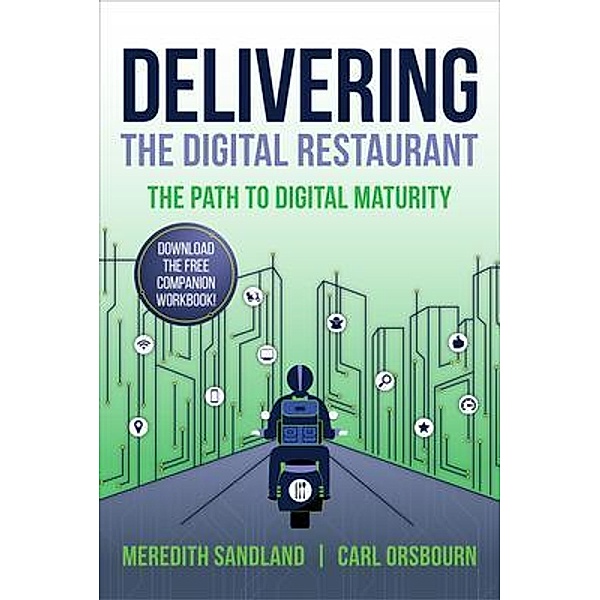 Delivering the Digital Restaurant, Carl Orsbourn, Meredith Sandland
