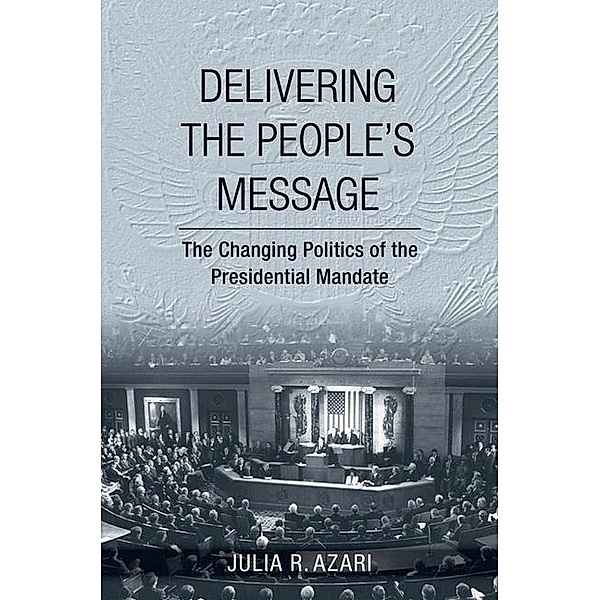Delivering the People's Message, Julia R. Azari