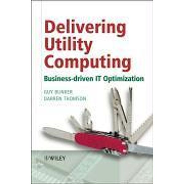Delivering Utility Computing, Guy Bunker, Darren Thomson