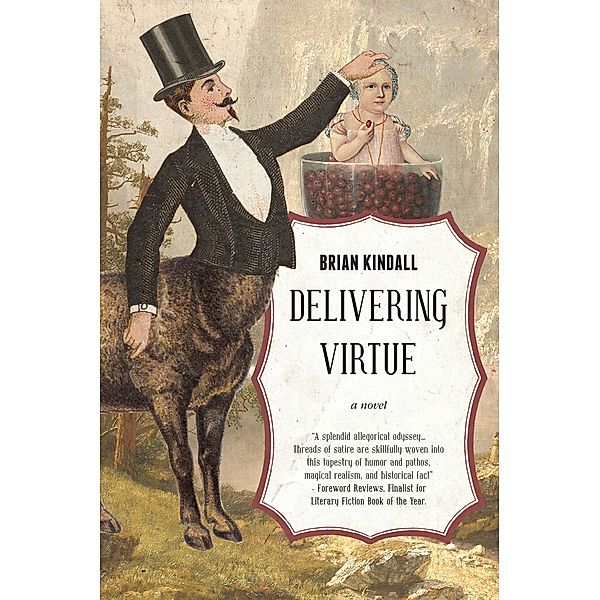 Delivering Virtue: A Dark Comedy Adventure of the West, The Epic of Didier Rain Book 1, Brian Kindall