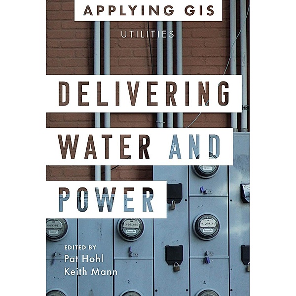 Delivering Water and Power / Applying GIS Bd.1