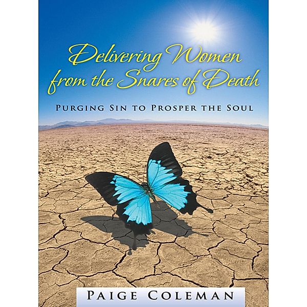 Delivering Women from the Snares of Death, Paige Coleman