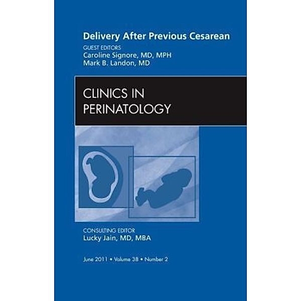 Delivery After Previous Cesarean, An Issue of Clinics in Perinatology, Mark B. Landon, Mark B Landon, Caroline Signore