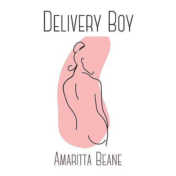 Delivery Boy (Billionairess, #2) / Billionairess, Amaritta Beane