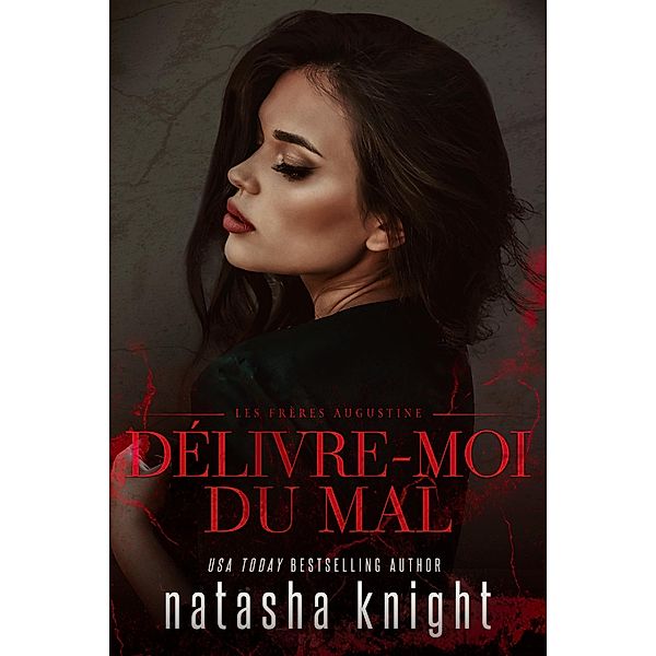 Délivre-moi du mal (Les Frères Augustine, #2) / Les Frères Augustine, Natasha Knight