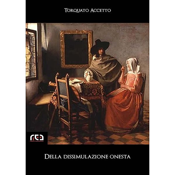 Della dissimulazione onesta / Classici Bd.30, Torquato Accetto