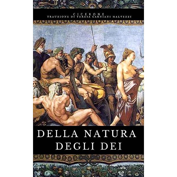 Della natura degli Dei, Marco Tullio Cicerone
