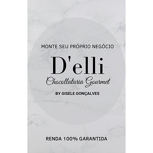 D'elli Chocollataria Gourmet, Gisele Gonçalves