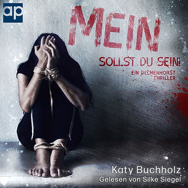 Delmenhorst Thriller - Mein sollst du sein!, Katy Buchholz