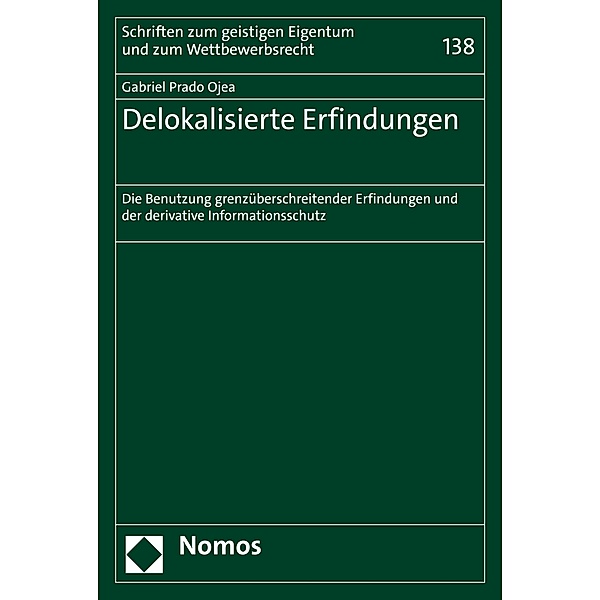 Delokalisierte Erfindungen / Schriften zum geistigen Eigentum und zum Wettbewerbsrecht Bd.138, Gabriel Prado Ojea