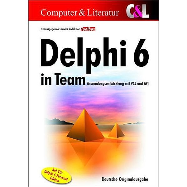Delphi 6 in Team: Anwendungsentwicklung mit VCL und API