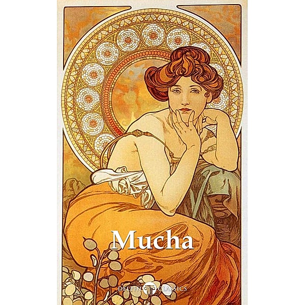 Delphi Collected Works of Alphonse Mucha (Illustrated) / Delphi Masters of Art Bd.70, Alphonse Mucha
