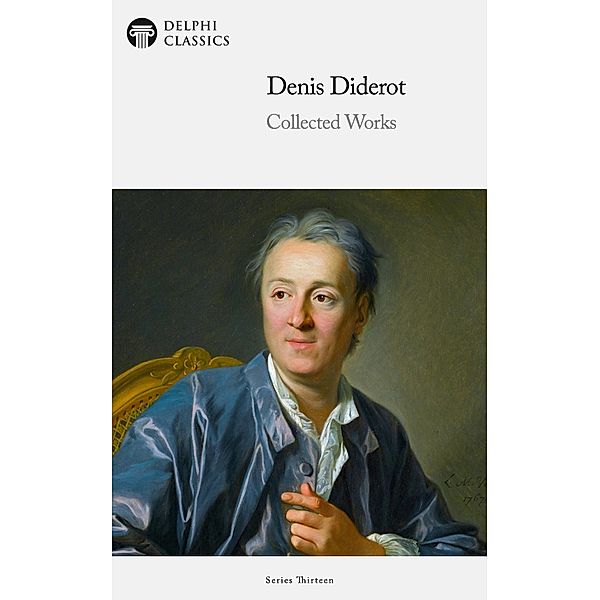 Delphi Collected Works of Denis Diderot (Illustrated) / Delphi Series Thirteen Bd.4, Denis Diderot