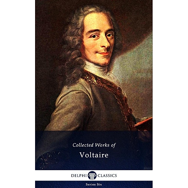 Delphi Collected Works of Voltaire (Illustrated) / Series Six Bd.5, Voltaire François-Marie Arouet