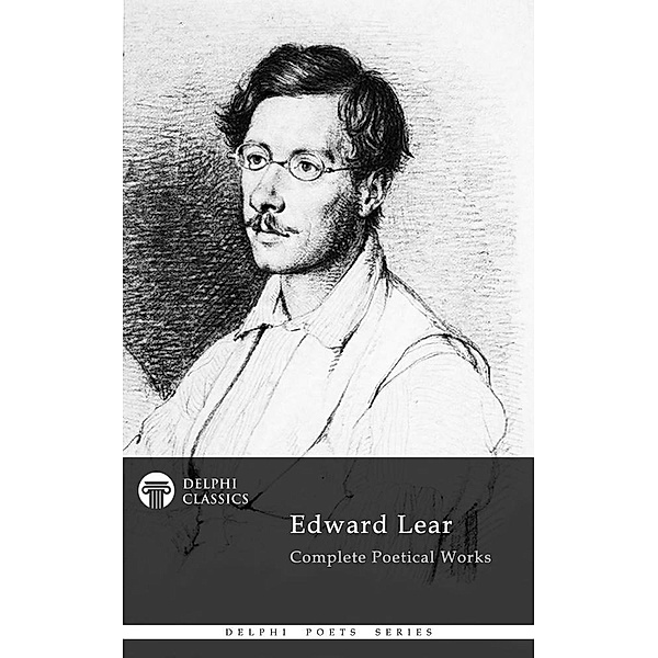 Delphi Complete Poetical Works of Edward Lear (Illustrated) / Delphi Poets Series, Edward Lear