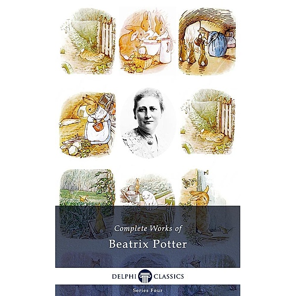 Delphi Complete Works of Beatrix Potter (Illustrated) / Series Four, Beatrix Potter