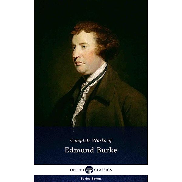 Delphi Complete Works of Edmund Burke (Illustrated) / Delphi Series Seven Bd.2, Edmund Burke