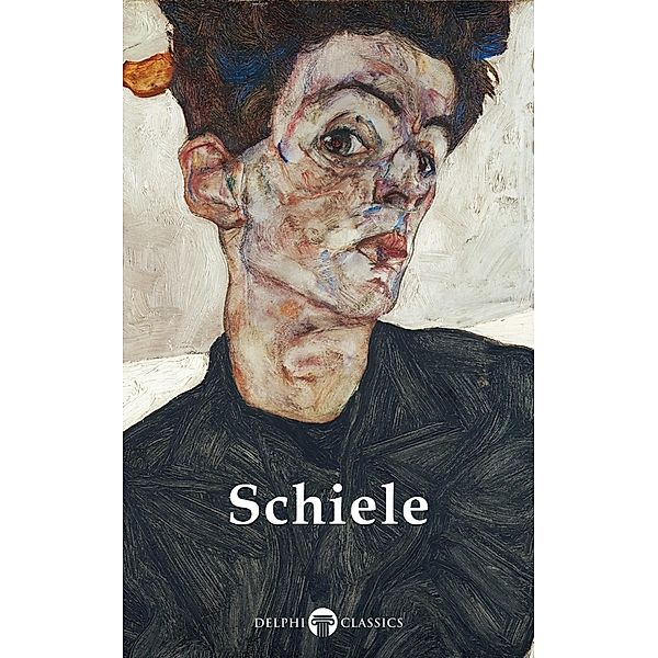 Delphi Complete Works of Egon Schiele Illustrated / Delphi Masters of Art Bd.74, Egon Schiele