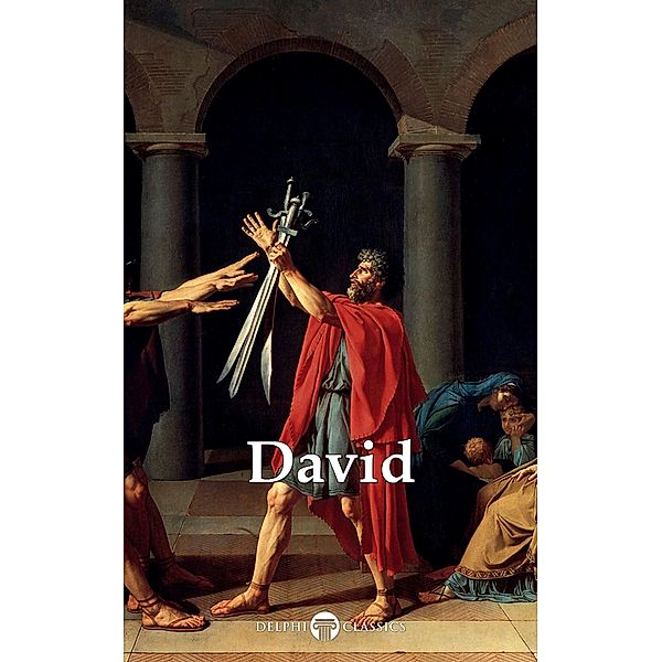 Delphi Complete Works of Jacques-Louis David (Illustrated) / Delphi Masters of Art Bd.43, Jacques-Louis David, Peter Russell
