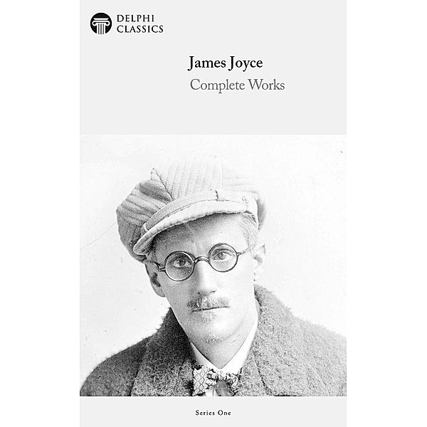 Delphi Complete Works of James Joyce (Illustrated) / Series One Bd.16, James Joyce