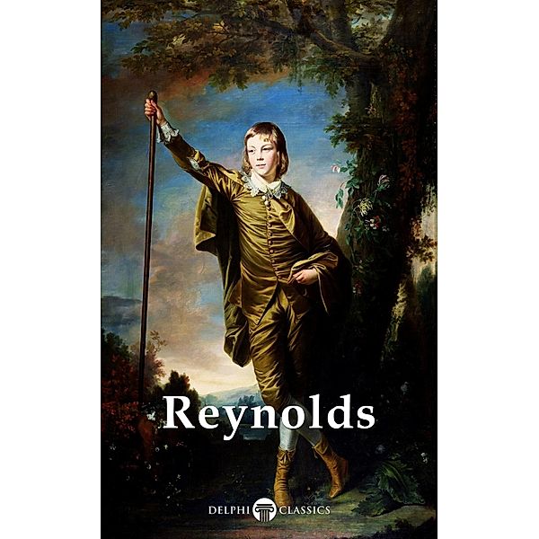 Delphi Complete Works of Joshua Reynolds Illustrated / Delphi Masters of Art Bd.73, Joshua Reynolds