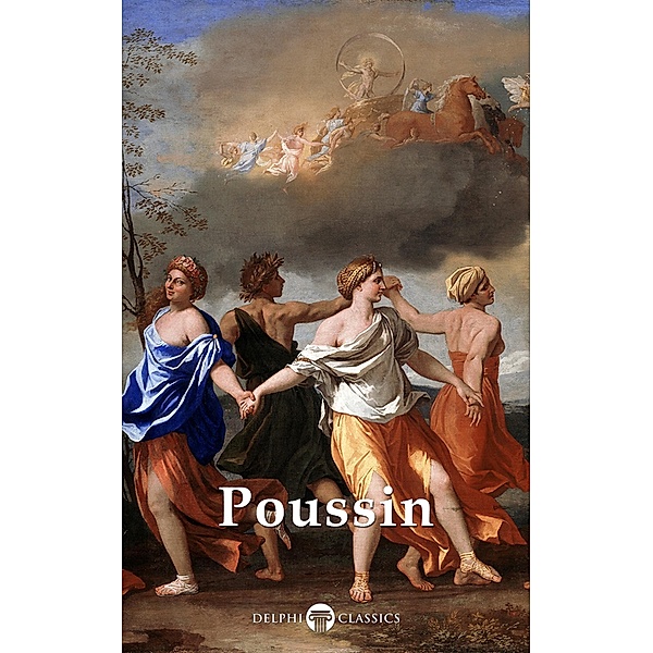 Delphi Complete Works of Nicolas Poussin (Illustrated) / Delphi Masters of Art Bd.60, Nicolas Poussin
