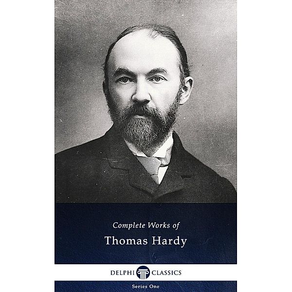 Delphi Complete Works of Thomas Hardy (Illustrated) / Series One, Thomas Hardy