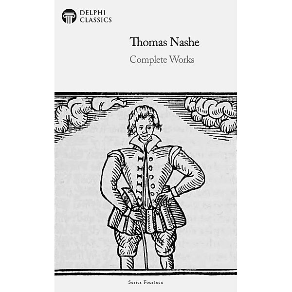 Delphi Complete Works of Thomas Nashe Illustrated / Delphi Series Fourteen Bd.12, Thomas Nashe