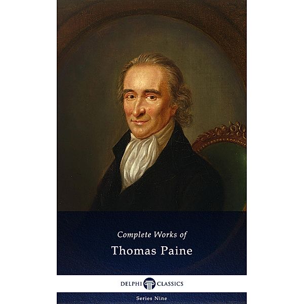Delphi Complete Works of Thomas Paine (Illustrated) / Delphi Series Nine Bd.11, Thomas Paine