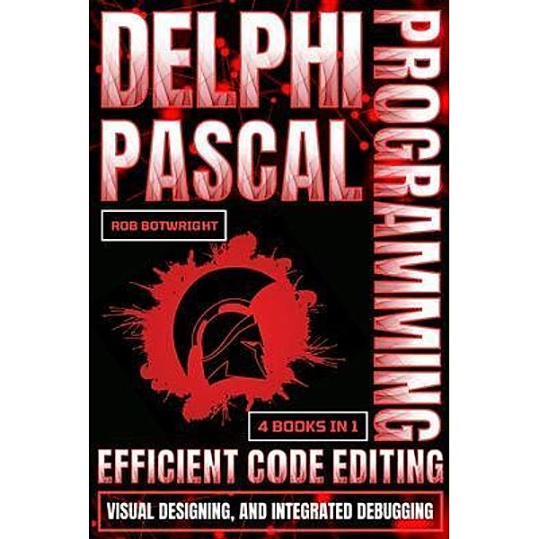 Delphi Pascal Programming, Rob Botwright