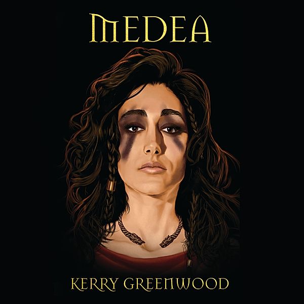 Delphic Women - 1 - Medea, Kerry Greenwood