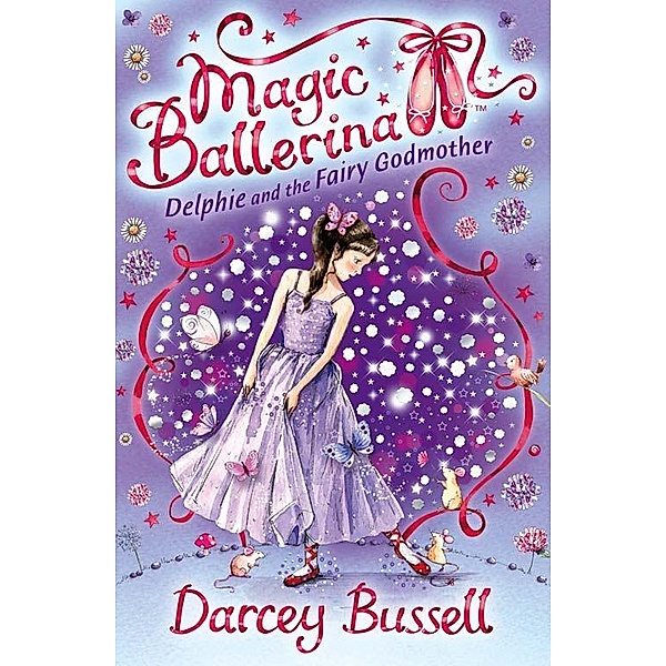 Delphie and the Fairy Godmother / Magic Ballerina Bd.5, Darcey Bussell