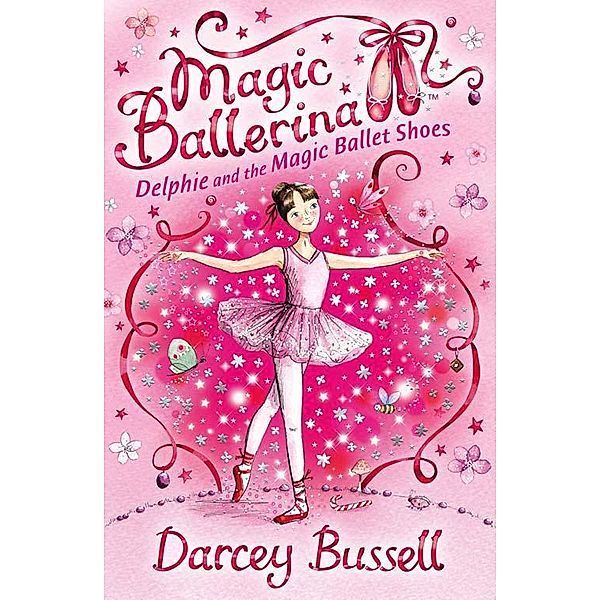 Delphie and the Magic Ballet Shoes / Magic Ballerina Bd.1, Darcey Bussell