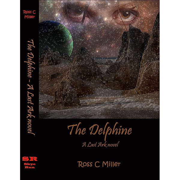 Delphine: A Last Ark novel / Skye Run, Ross C Miller
