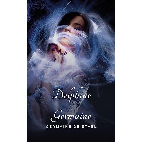 Delphine Germaine, Germaine de Staël