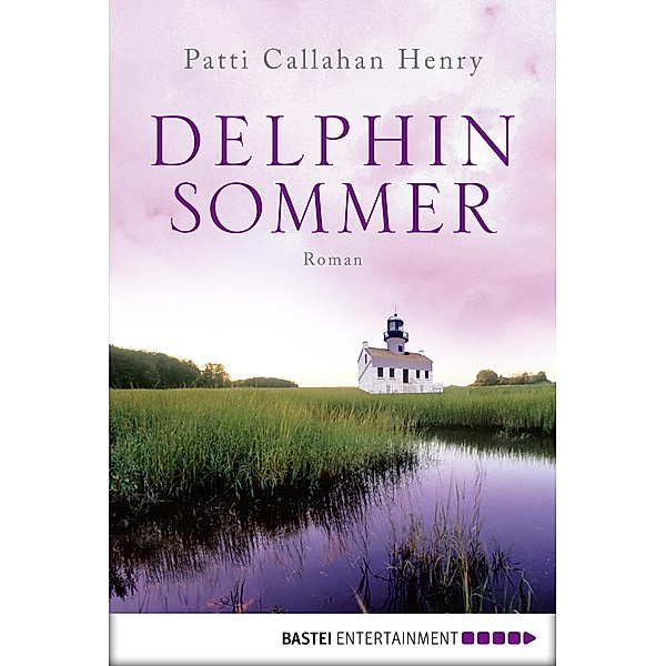 Delphinsommer / BLT, Patti Callahan Henry