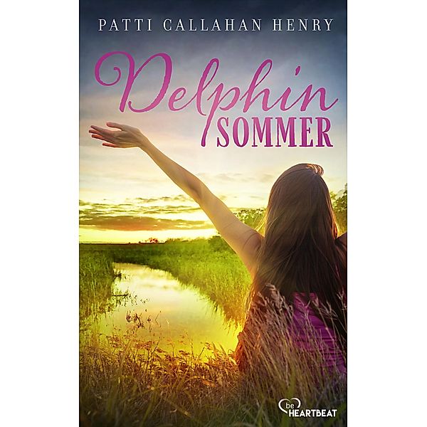 Delphinsommer / Herzklopfen garantiert Bd.2, Patti Callahan Henry