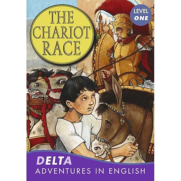 DELTA Adventures in English / The Chariot Race, m. 1 CD-ROM, Lynne Benton