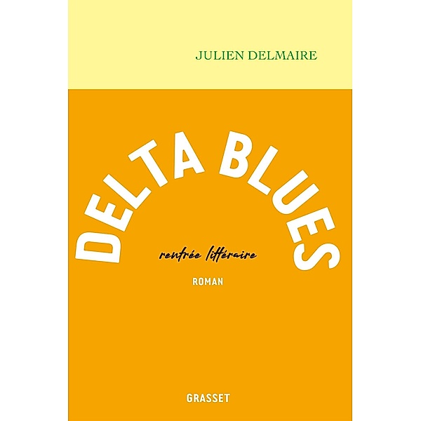 Delta Blues / Littérature Française, Julien Delmaire