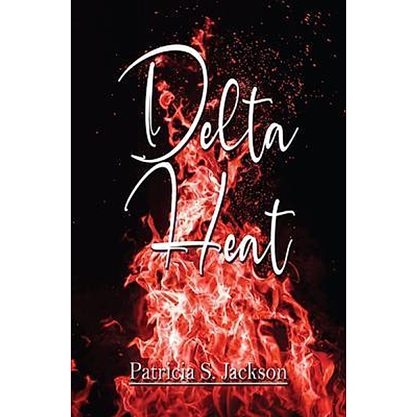 Delta Heat / Patricia S. Jackson, Patricia Jackson