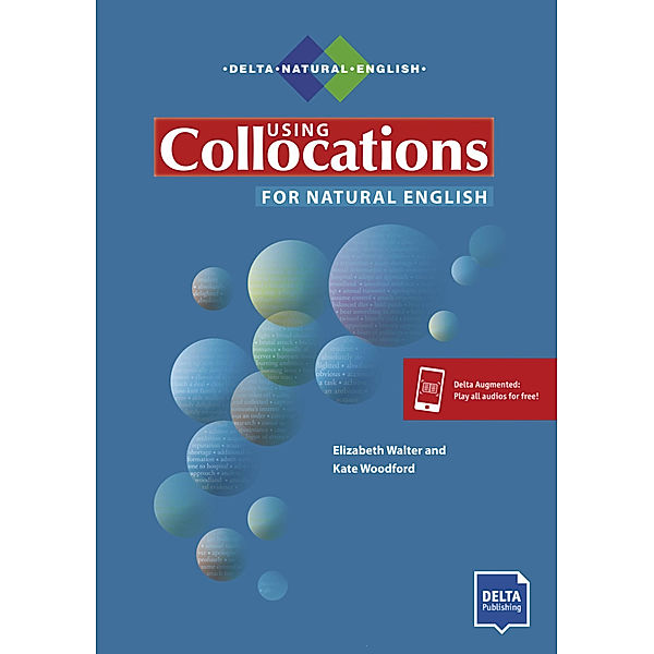 Delta Natural English / Using Collocations for Natural English, Elizabeth Walter, Kate Woodford